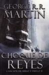 Choque de Reyes (Canción de Hielo y Fuego, #2) - George R.R. Martin