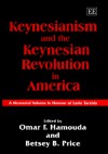 Keynesianism and the Keynesian Revolution in America: A Memorial Volume in Honour of Lorie Tarshis - Lorie Tarshis