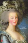 Maria Antonieta: A Viagem - Antonia Fraser, Irene Daun e Lorena, Nuno Daun e Lorena