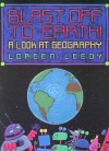 Blast Off To Earth!: A Look At Geography - Loreen Leedy