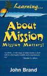 Learning about Mission - John Brand