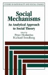 Social Mechanisms: An Analytical Approach to Social Theory - Peter Hedstrom