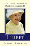 Lilibet: An Intimate Portrait of Elizabeth II - Carolly Erickson