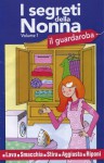 I segreti della nonna vol. 1: Il guardaroba - Elisabetta Rosa, Simona Morellini