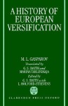 A History of European Versificatin - Mikhail Gasparov, Mikhail Gasparov, Gerald Stanton Smith, Marina Tarlinskaja, Leofranc Holford-Strevens