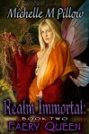 Faery Queen: Realm Immortal Book 2 - Michelle M. Pillow