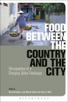 Food Between the Country and the City: Ethnographies of a Changing Global Foodscape - Nuno Miguel Domingos, José Manuel Sobral, Harry G. West