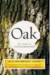 Oak: The Frame of Civilization - William Bryant Logan