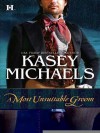 A Most Unsuitable Groom - Kasey Michaels