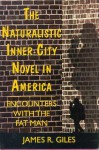 The Naturalistic Inner-City Novel in America: Encounters with the Fat Man - James Richard Giles