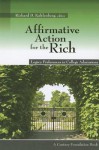 Affirmative Action for the Rich: Legacy Preferences in College Admissions - Richard D. Kahlenberg