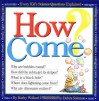 How Come? Every Kid's Science Questions Explained - Kathy Wollard, Debra Solomon