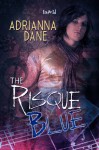 The Risque Blue - Adrianna Dane