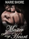 Master Of My Heart ( BDSM Erotica ) - Erotica BDSM, BDSM Erotica, Marie Shore