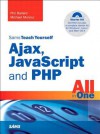 Sams Teach Yourself Ajax, JavaScript and PHP All in One - Phil Ballard, Michael Moncur