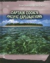 Captain Cook's Pacific Explorations - Jane Bingham