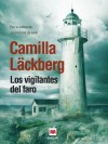 Los vigilantes del faro - Camilla Läckberg, Carmen Montes