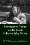 Demographic Change and the Family in Japan's Aging Society - John W. Traphagan