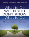 What to Do When You Don't Know What to Do - Henry Cloud