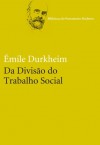 Da divisão do trabalho social - Émile Durkheim, Eduardo Brandão