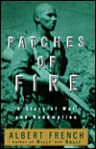 Patches of Fire: A Story of War and Redemption - Albert French