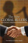 The New Global Rulers: The Privatization of Regulation in the World Economy - Tim Buthe