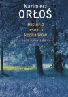 Historia leśnych kochanków i inne opowiadania - Kazimierz Orłoś