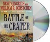 The Battle of the Crater: A Novel - Newt Gingrich, William R. Forstchen, Albert S. Hanser