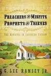 Preachers and Misfits, Prophets and Thieves: The Minister in Southern Fiction - G. Lee Ramsey Jr., G. Lee Ramsey