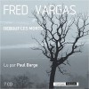 Debout Les Morts - Fred Vargas, Paul Barge