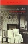 La felicidad conyugal - Leo Tolstoy, Selma Ancira