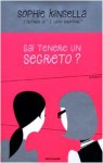 Sai tenere un segreto? - Annamaria Raffo, Sophie Kinsella