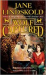 Wolf Captured - Jane Lindskold