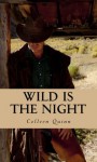 Wild is the Night - Colleen Quinn