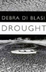 Drought: & Say What You Like - Debra Di Blasi