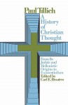 A History of Christian Thought - Paul Tillich, Carl E. Braaten