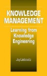 Knowledge Management: Learning from Knowledge Engineering - Jay Liebowitz