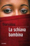 La schiava bambina (Bestseller) (Italian Edition) - Bah Diaryatou, R. Asni