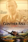 Günther Rall: A Memoir- Luftwaffe Ace & NATO General - Jill Amadio, Günther Rall