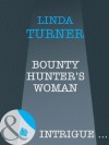 Bounty Hunter's Woman (Mills & Boon Intrigue) - Linda Turner