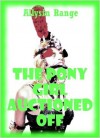 The Pony Girl Auctioned Off: A Rough Public Sex Erotica Story - Allysin Range