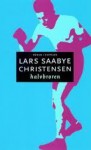 Halvbroren - Lars Saabye Christensen