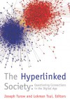 The Hyperlinked Society: Questioning Connections in the Digital Age - Lokman Tsui, Joseph Turow