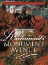 Richmond's Monument Avenue - Sarah Shields Driggs, Richard Guy Wilson, Robert P. Winthrop, John O. Peters