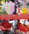 Sewing the Seasons: 23 Projects to Celebrate the Seasons - Sandi Henderson