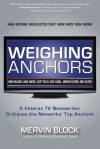 Weighing Anchors: A Veteran TV Newswriter Critiques the Networks' Top Anchors - Mervin Block