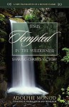 Jesus Tempted in the Wilderness: Sharing Christ's Victory - Adolphe Monod, Constance Walker