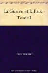 La Guerre et la Paix - Tome I - Leo Tolstoy