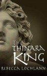 The Thinara King (The Child of the Erinyes) - Rebecca Lochlann