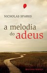 A Melodia do Adeus - Nicholas Sparks, Alice Rocha